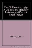 The Children Act 1989 : a guide to the statutory instruments