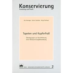 Tapeten und Kupferfrass. �berlegungen zur Durchf�hrung einer Restaurierungsbehandlung