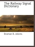 The Railway Signal Dictionary