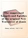 The suppressed Gospels and Epistles of the original New Testament of Jesus the Christ, Volume 3, Infancy of Jesus Christ