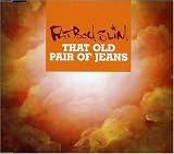 Revue Fatboy Slim  / That Old Pair of Jeans