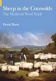 Sheep in the Cotswolds : the medieval wool trade