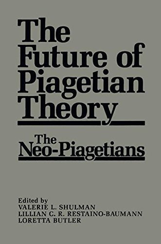 The Future of Piagetian Theory: The Neo-Piagetians
