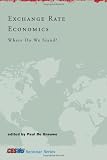Exchange Rate Economics: Where Do We Stand? (CESifo Seminar Series)