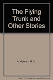 The flying trunk and other stories from Andersen
