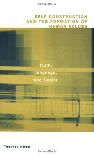Self-Construction and the Formation of Human Values: Truth, Language, and Desire