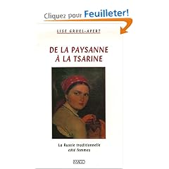 De la paysanne � la tsarine : La Russie traditionnelle c�t� femmes