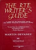 The RTE writer's guide : a guide for the professional writer and anyone interested in broadcast writing