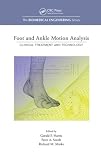 Foot and Ankle Motion Analysis: Clinical Treatment and Technology (Biomedical Engineering)