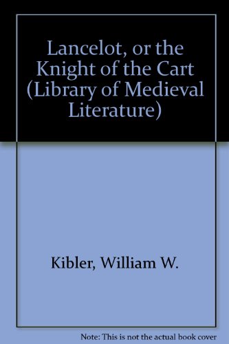 Lancelot, or The Knight of the Cart (Garland Library of Medieval Literature, Volume 1, Series A) (English and French Edition)