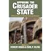 Opposing the Crusader State: Alternatives to Global Interventionism