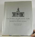 The works in architecture of Robert & James Adam