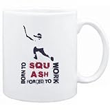 New  Born To Squash , Forced To Work  Mug Sports