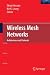 Wireless Mesh Networks: Architectures and Protocols