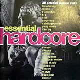 Essential Hardcore (20 Crucial Dance Cuts)