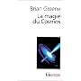 La magie du Cosmos : L'espace, le temps, la r�alit� : tout est � repenser