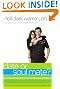 Date or Soul Mate?: How to Know if Someone is Worth Pursuing in Two Dates or Less