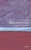 Romanticism: A Very Short Introduction (Very Short Introductions)