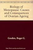 Biology of menopause : the causes and consequences of ovarian aging