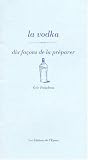 Revue Editions de l'Epure  / La vodka : Dix façons de la préparer