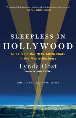 [ Sleepless in Hollywood: Tales from the NEW ABNORMAL in the Movie Business Obst, Lynda ( Author ) ] { Paperback } 2014