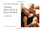 Male Nude Photography- 2 Hotties Dylan Skylar & Bryce Van Ryan