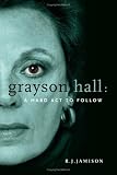  : Grayson Hall: A Hard Act to Follow