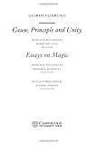 Giordano Bruno: Cause, Principle and Unity: And Essays on Magic (Cambridge Texts in the History of Philosophy)