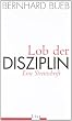 Lob der Disziplin: Eine Streitschrift