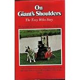 On giant's shoulders : the story of Terry Wiles