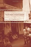 In Mother Teresa's House: A Hospice Nurse In The Slums Of Calcutta