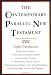 The Contemporary Parallel New Testament: 8 Translations: King James, New American Standard, New Century, Contemporary English, New International, New Living, New King James, The Message