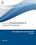 Adobe ColdFusion 9 Web Application Construction Kit, Volume 2: Application Development Adobe ColdFusion 9 Web Application Construction Kit, Volume 2: Application Development