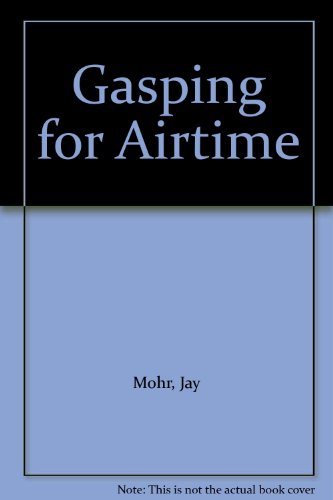 Gasping for Airtime