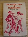 The Invisible League and the Royal Ghost