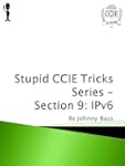 Stupid CCIE Tricks Series - Section 9...