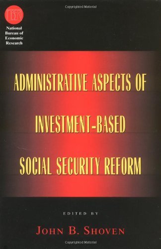 Administrative Aspects of Investment-Based Social Security Reform: 24. 00 (National Bureau of Economic Research Conference Report)
