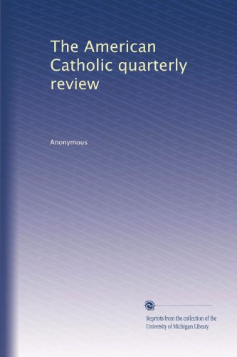 The American Catholic quarterly review