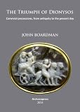The triumph of Dionysos : convivial processions, from antiquity to the present day