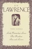 D.H. Lawrence, three complete novels: Lady Chatterleys lover, The Rainbow, Sons and lovers