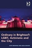 Ordinary in Brighton? : LGBT, activisms and the city