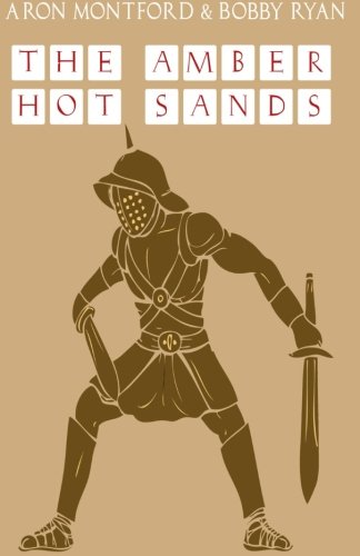 The Amber Hot Sands, by Aron Montford, Bobby Ryan, Bronson Gary