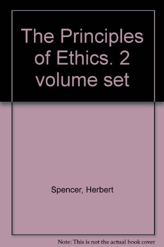 The Principles of Ethics. 2 volume set