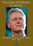 DVD : William Jefferson Clinton: President of the United States 1993 - 2001