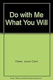 Do with me what you will
