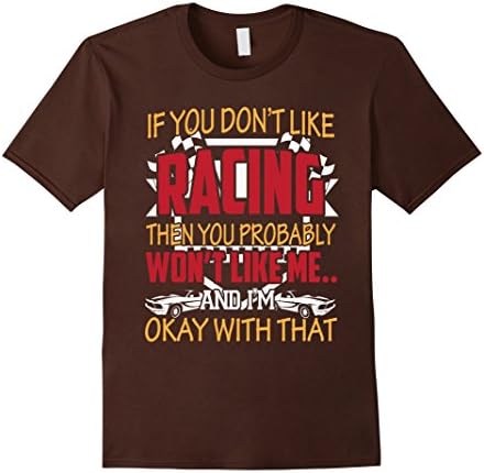 Men's If you don't like racing, then ... T-Shirt for Racers XL Brown