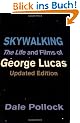 Skywalking: The Life and Films of George Lucas