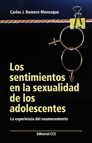 Los sentimientos en la sexualidad de los adolescentes (Educar) (Spanish Edition)