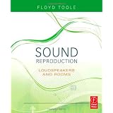 Sound Reproduction: The Acoustics and Psychoacoustics of Loudspeakers and Roomsby Floyd Toole