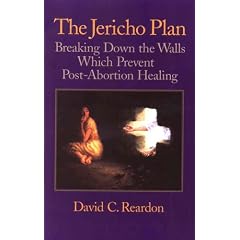 The Jericho Plan: Breaking Down the Walls Which Prevent Post-Abortion Healing